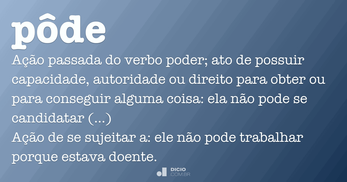 Pôde - Dicio, Dicionário Online de Português