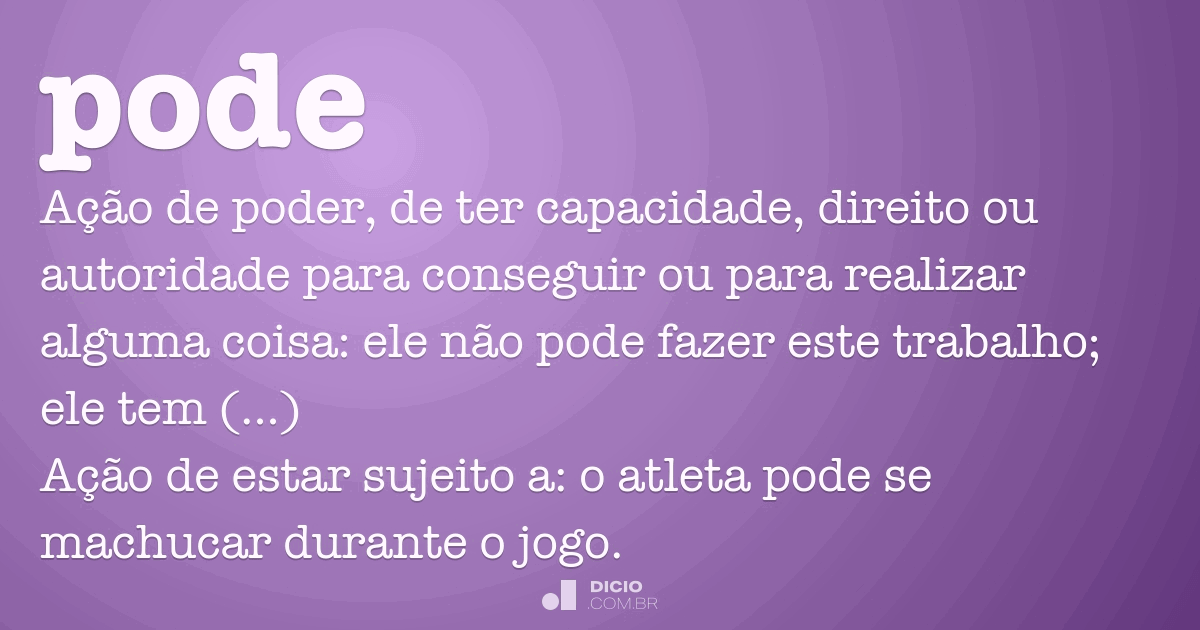 Pode - Dicio, Dicionário Online de Português, pode se 