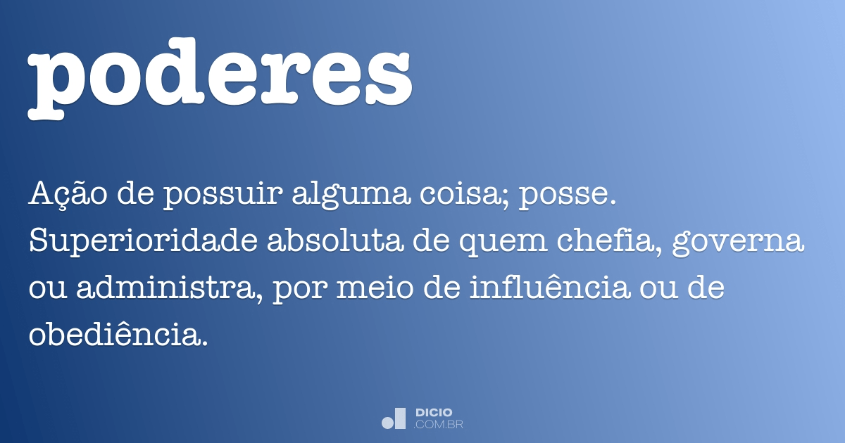 Poderes - Dicio, Dicionário Online de Português