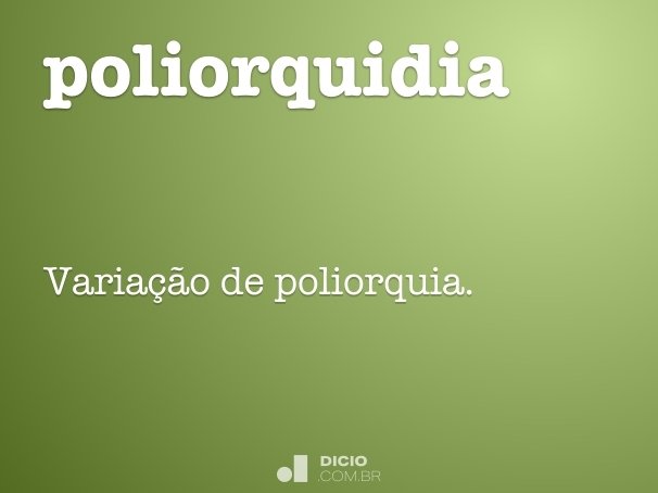 poliorquidia