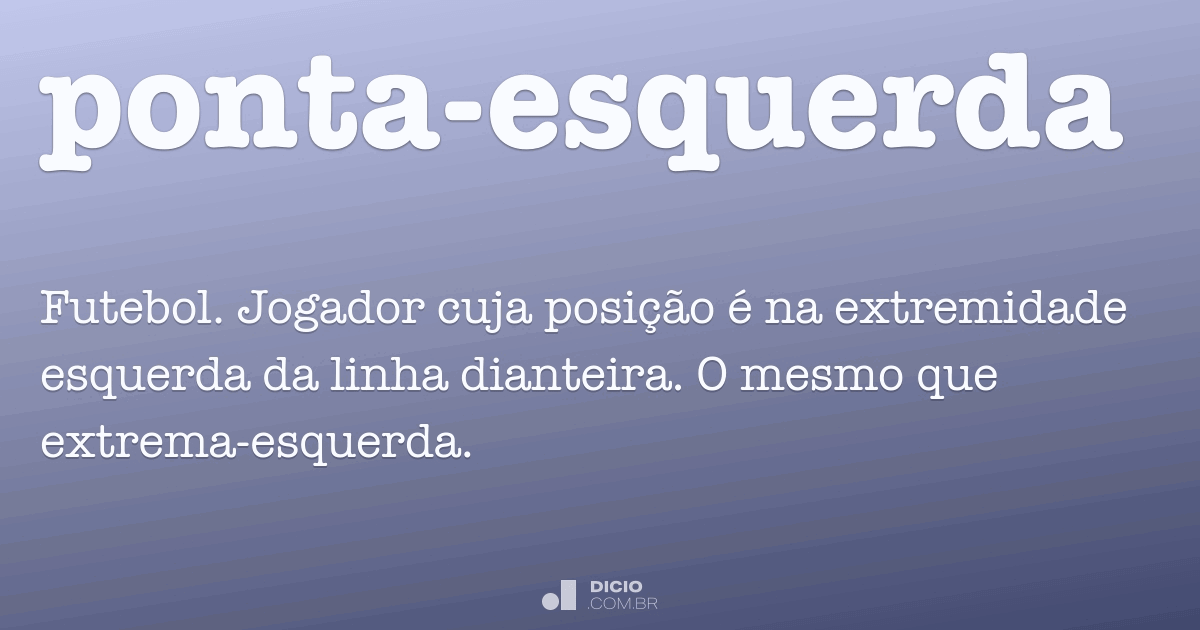 O que significa ponta esquerda no futebol?