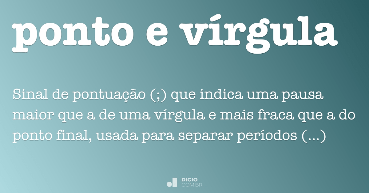 Ponto e vírgula - Dicio, Dicionário Online de Português