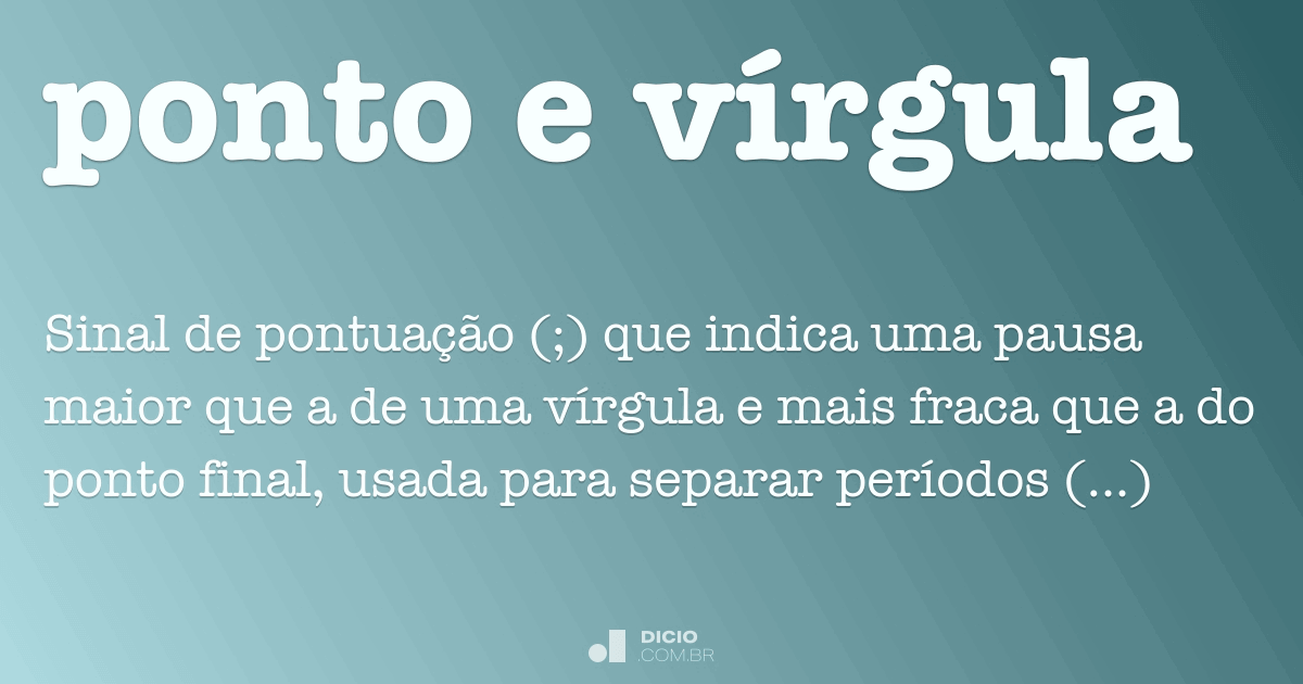 Ponto e vírgula - Dicio, Dicionário Online de Português