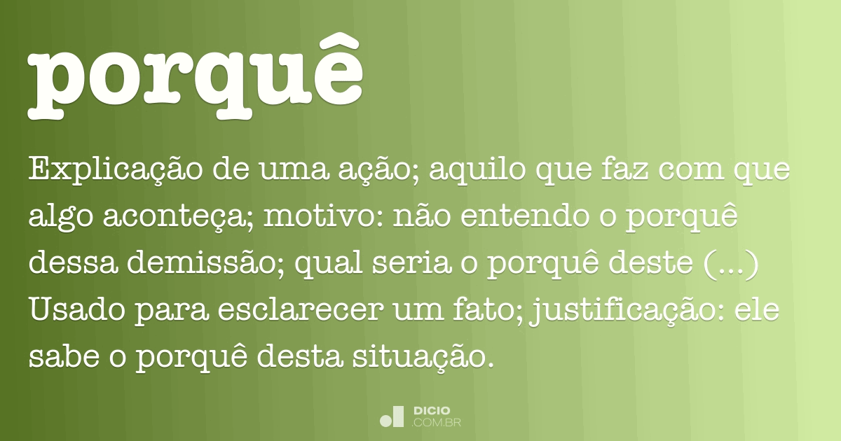 Porquê - Dicio, Dicionário Online de Português