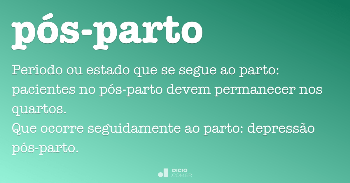 Pós-parto - Dicio, Dicionário Online de Português