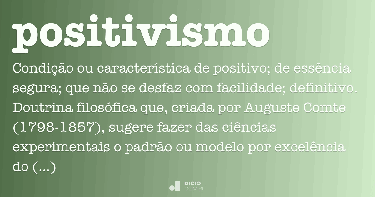 Positivismo - Dicio, Dicionário Online de Português