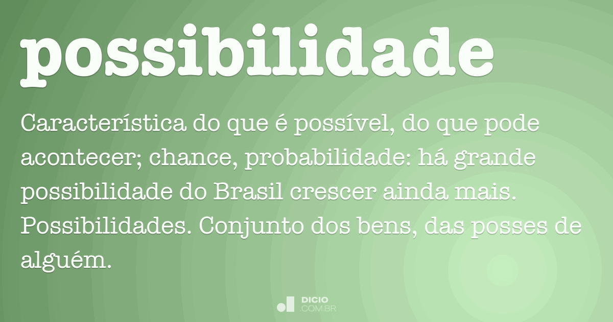 Possibilidade - Dicio, DicionÃ¡rio Online de PortuguÃªs