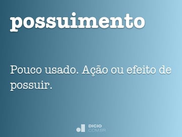 Possuidor - Dicio, Dicionário Online de Português