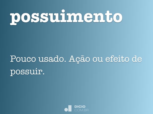 Possuído - Dicio, Dicionário Online de Português