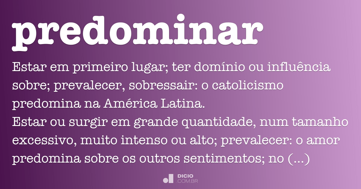 Predominar - Dicio, Dicionário Online de Português