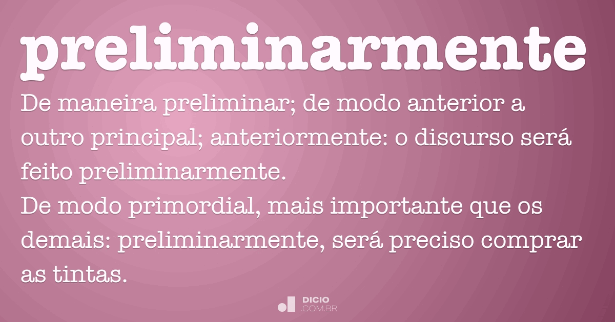 Preliminarmente - Dicio, Dicionário Online de Português