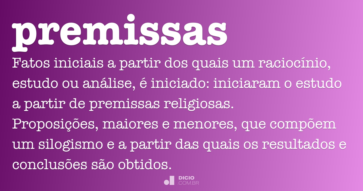 Premis A Premissas - Dicio, Dicionário Online de Português