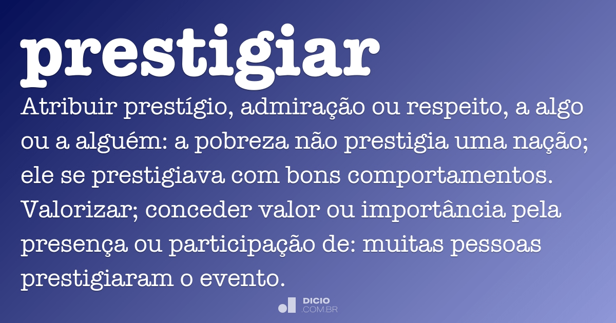Prestígio - Dicio, Dicionário Online de Português