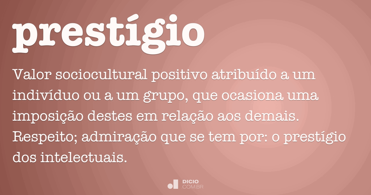 Prestígio - Dicio, Dicionário Online de Português