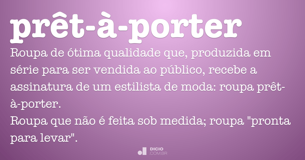 Prêt-à-porter - Dicio, Dicionário Online de Português