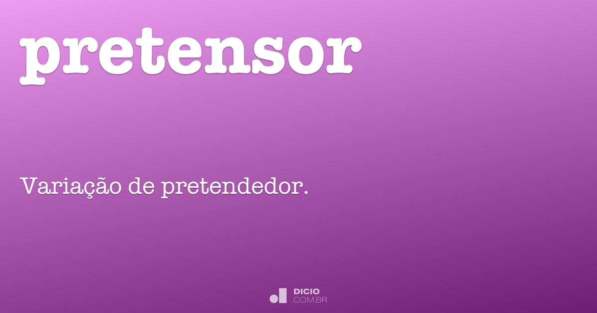 Predesorr Pretensor - Dicio, Dicionário Online de Português