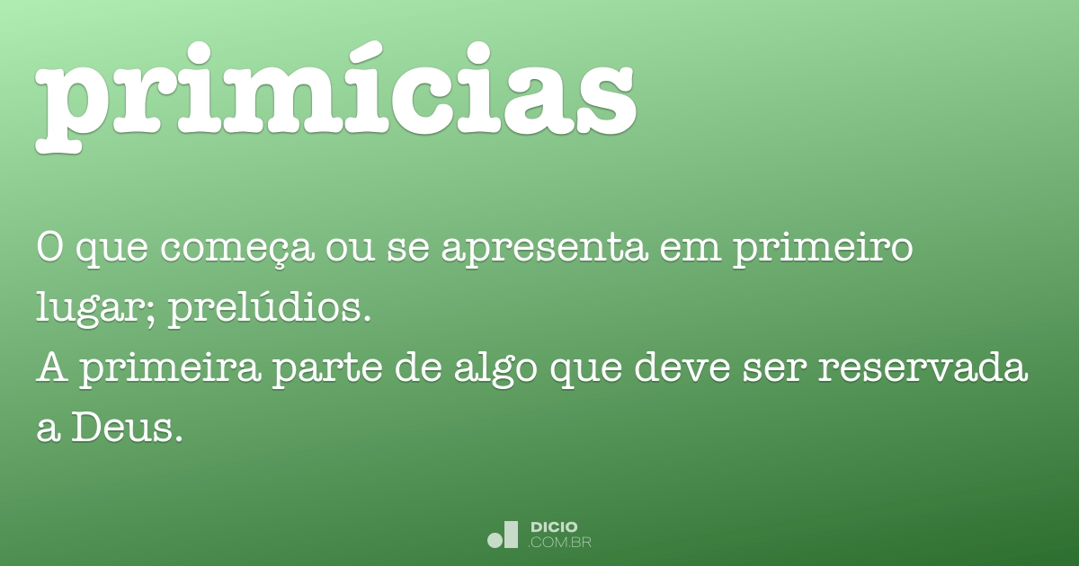 Primícias - Dicio, Dicionário Online de Português
