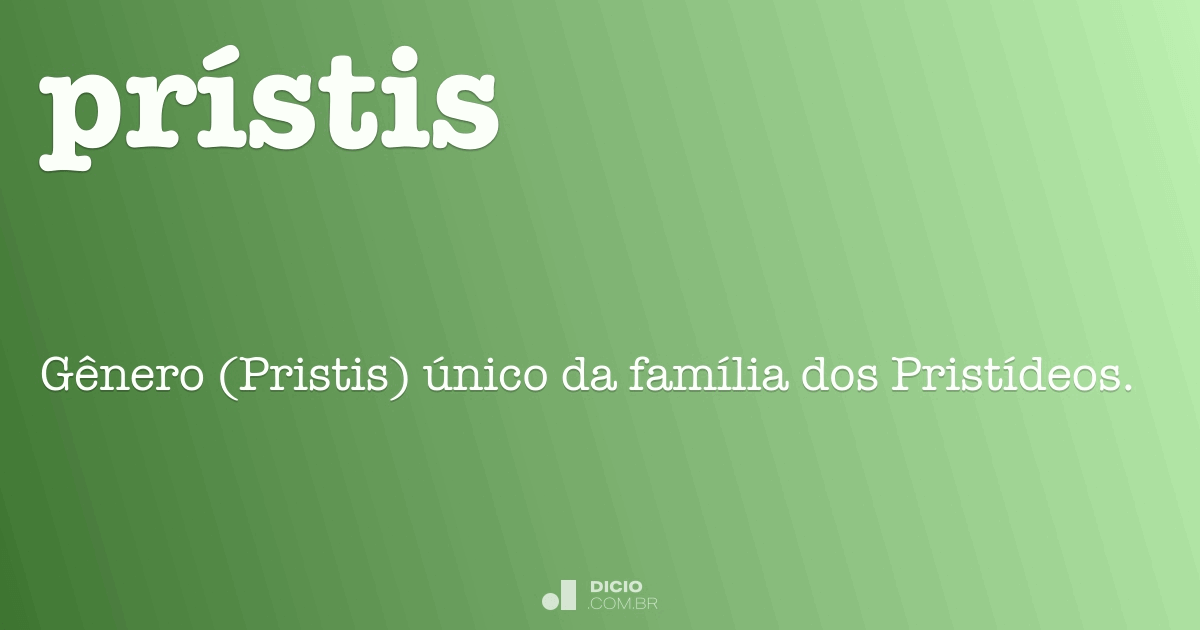Prístis - Dicio, Dicionário Online de Português
