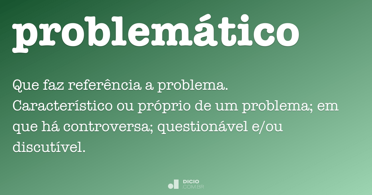 Problemista - Dicio, Dicionário Online de Português