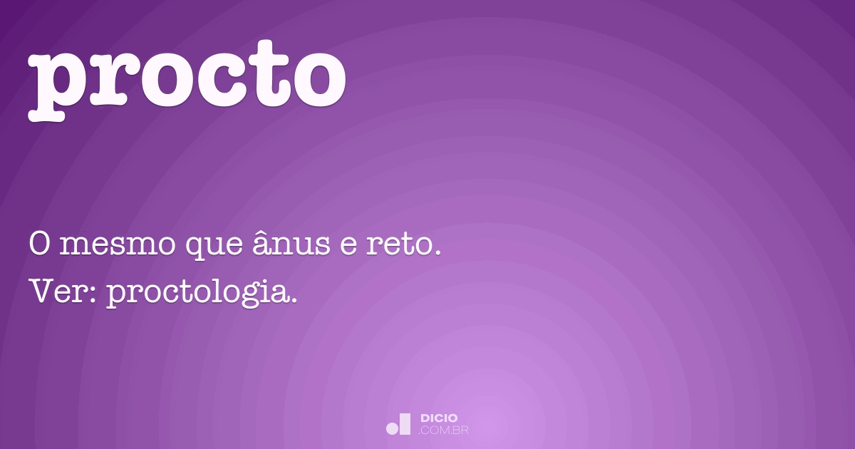 Procto - Dicio, Dicionário Online de Português