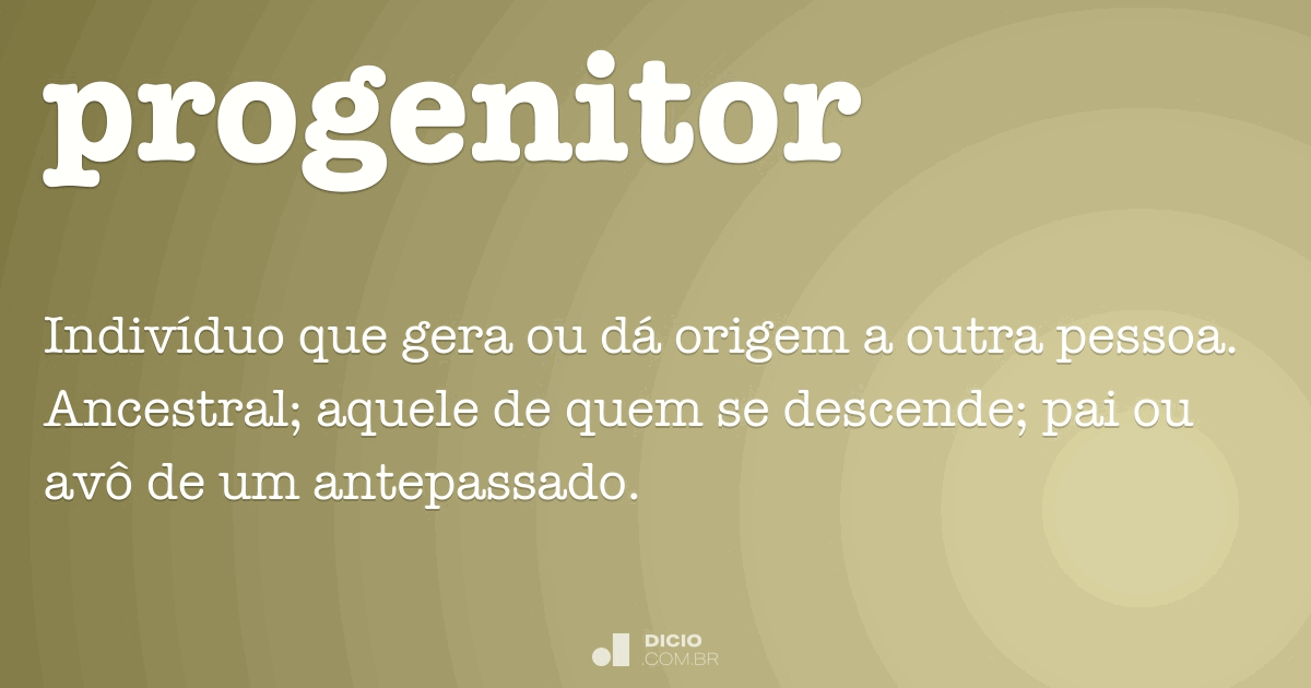 progenitor significado - progenitor definicion