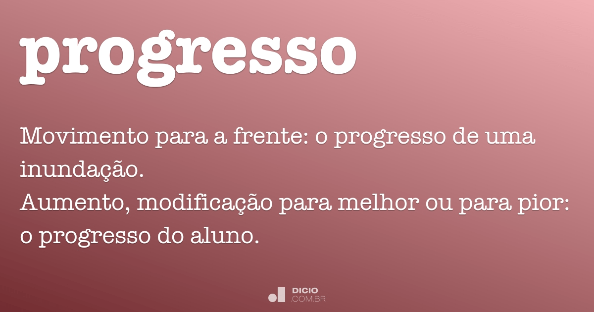 Progresso - Dicio, Dicionário Online de Português