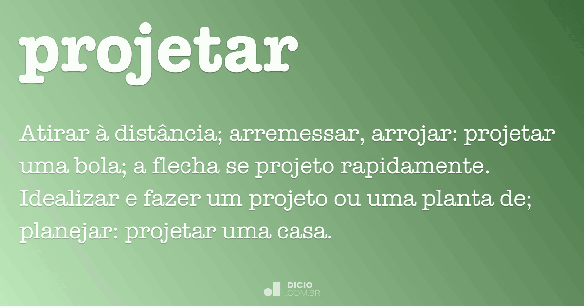 Projetar - Dicio, Dicionário Online de Português