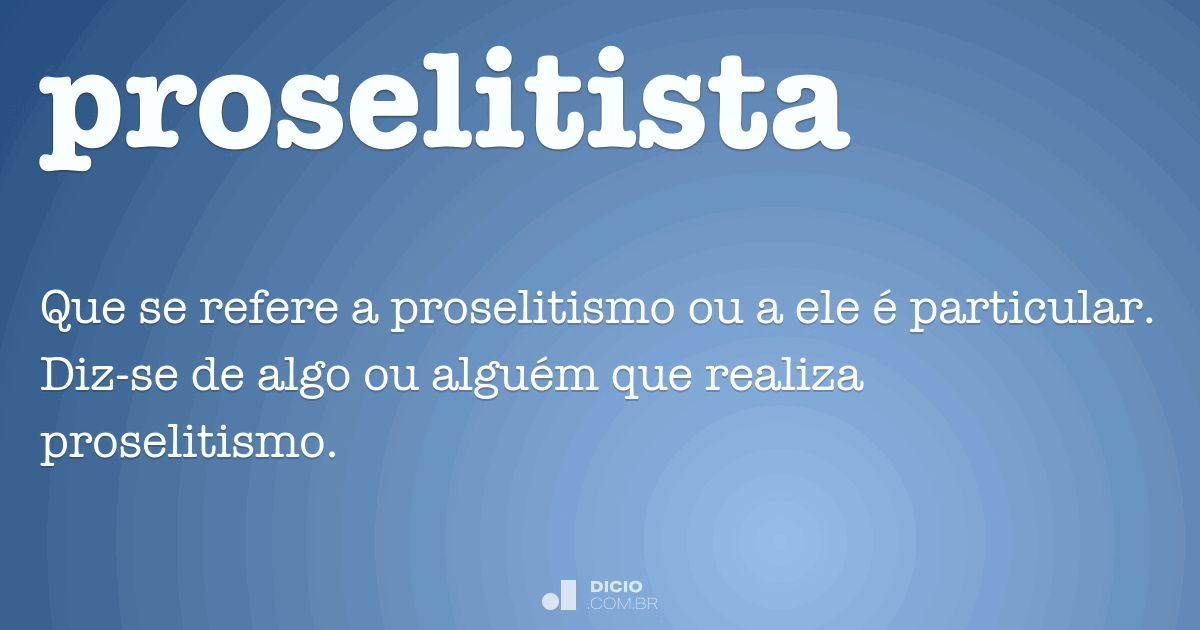 Proselitista Dicionário Online de Português