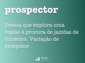 Prospectar - Dicio, Dicionário Online de Português