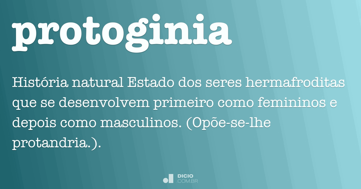 Definição de protoginia – Meu Dicionário