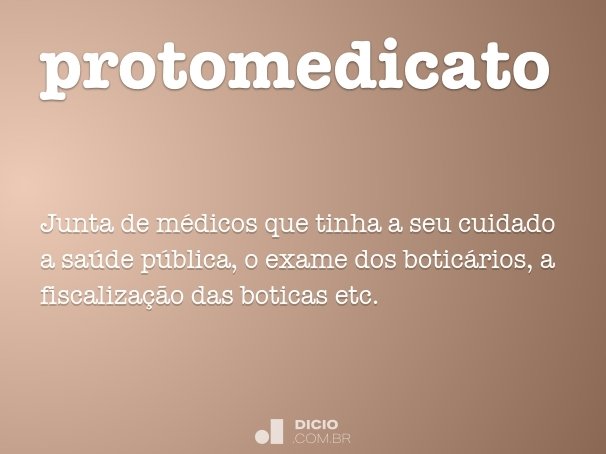 Protomedicato Dicio Dicionário Online De Português 1114
