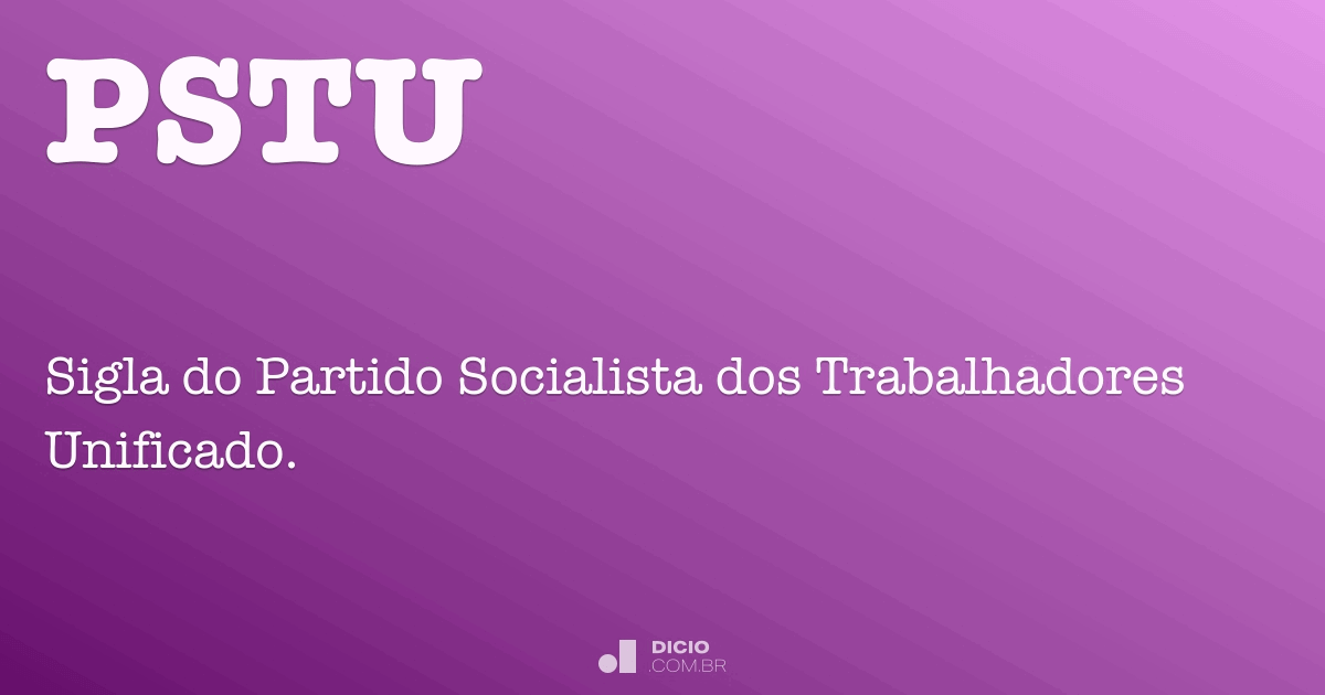 PSTU - Dicio, Dicionário Online de Português