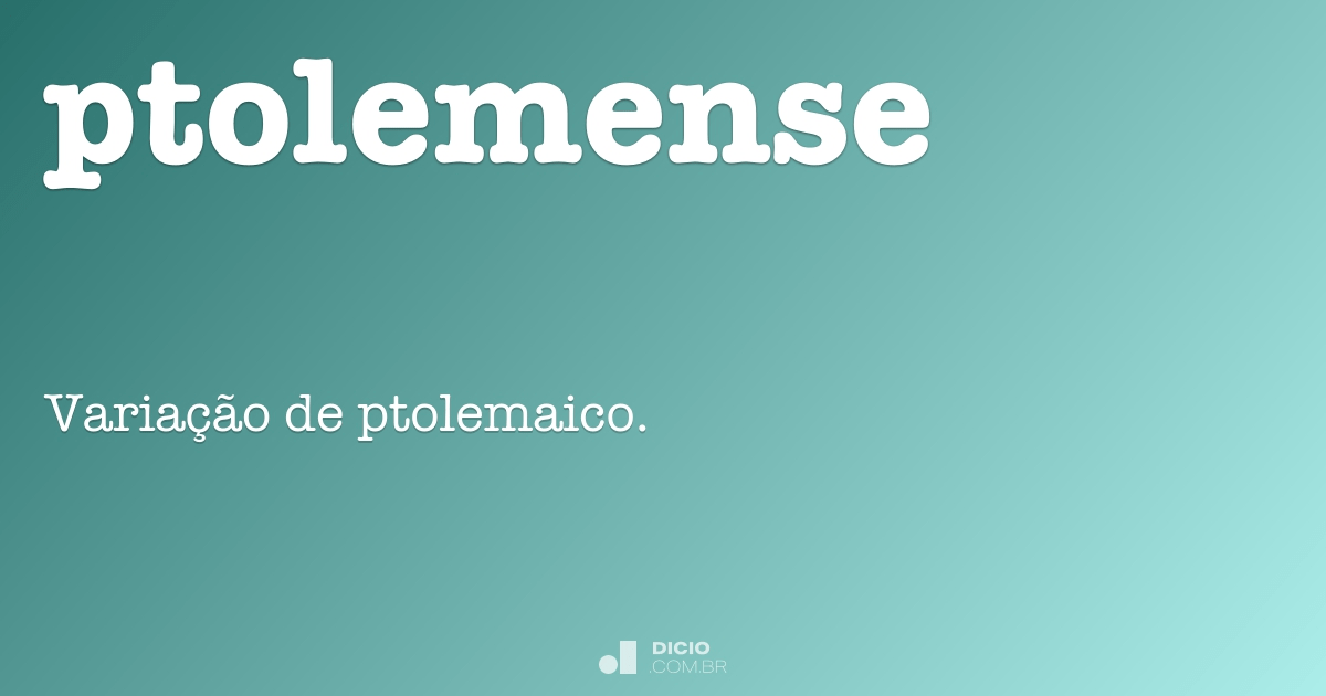 Ptolemaico - Dicio, Dicionário Online de Português