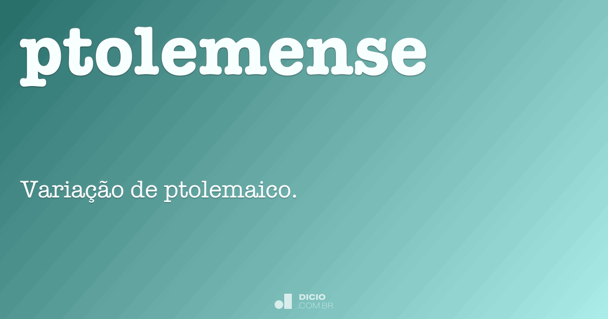 Ptolemaico - Dicio, Dicionário Online de Português