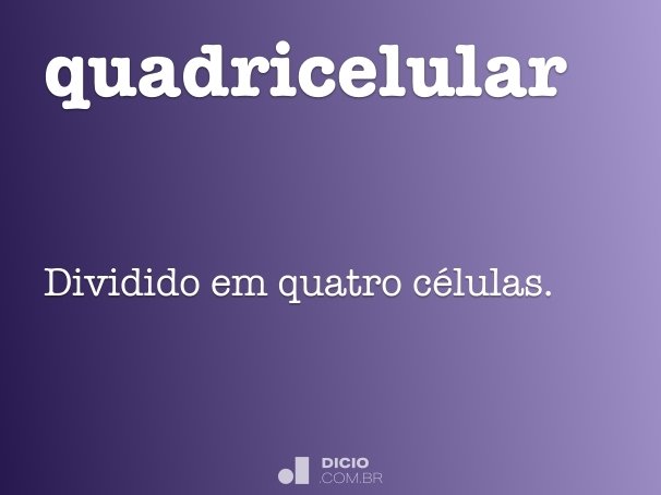 quadricelular