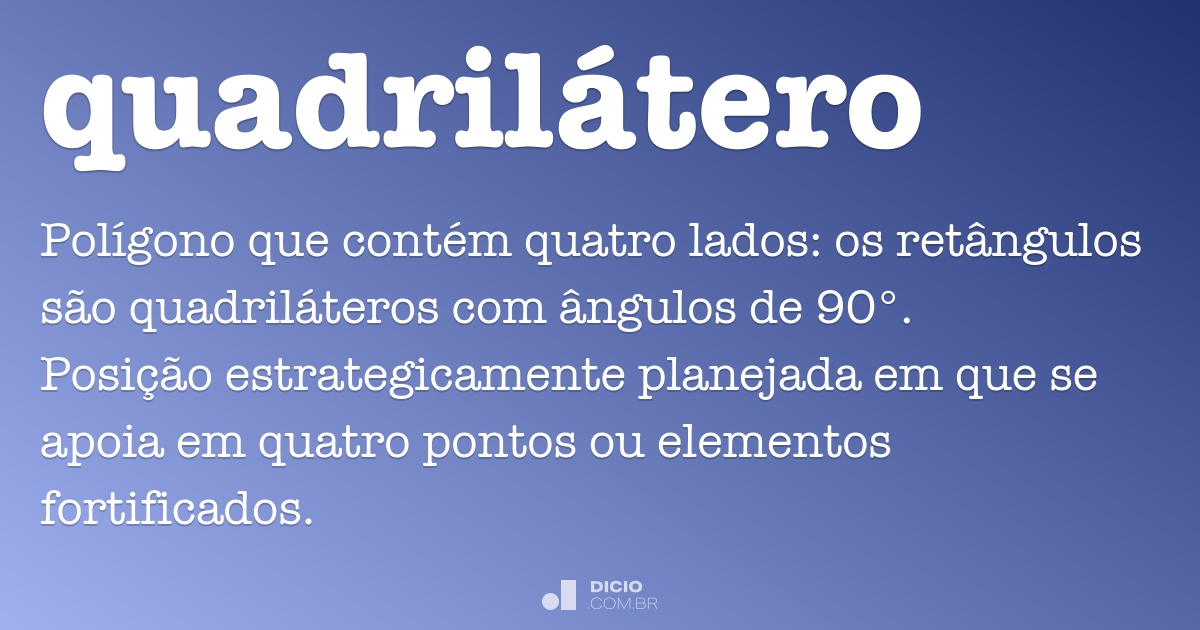 Quadrilátero - Dicio, Dicionário Online de Português