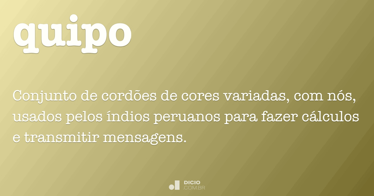 Quipo Dicio, Dicionário Online de Português Quipo Dicio, Dicionário Online de Português
