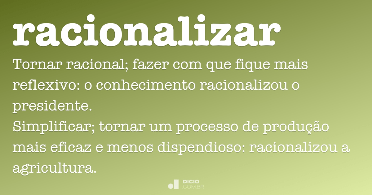 Racionalizar - Dicio, Dicionário Online de Português