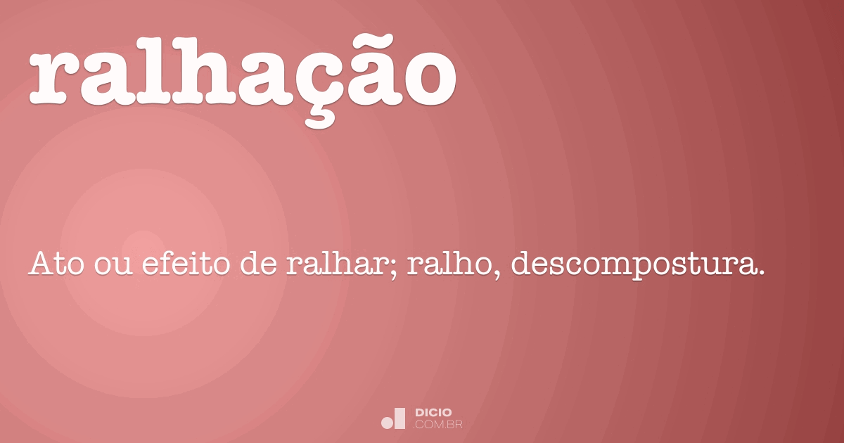 Ralhação Dicio, Dicionário Online de Português