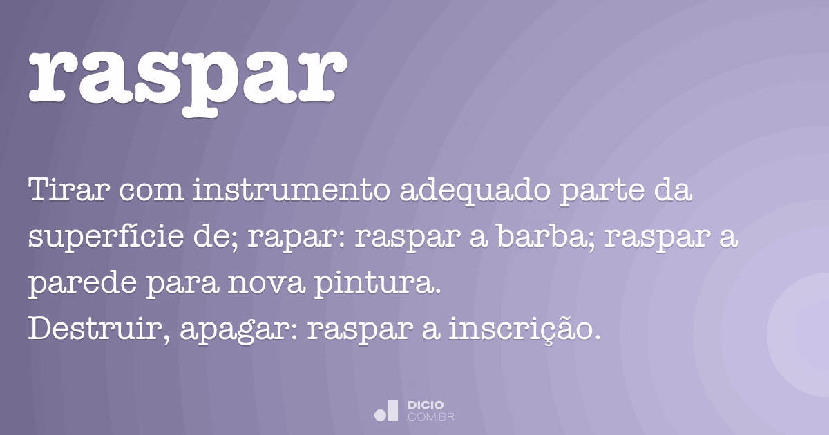 Raspar Dicio, Dicionário Online de Português