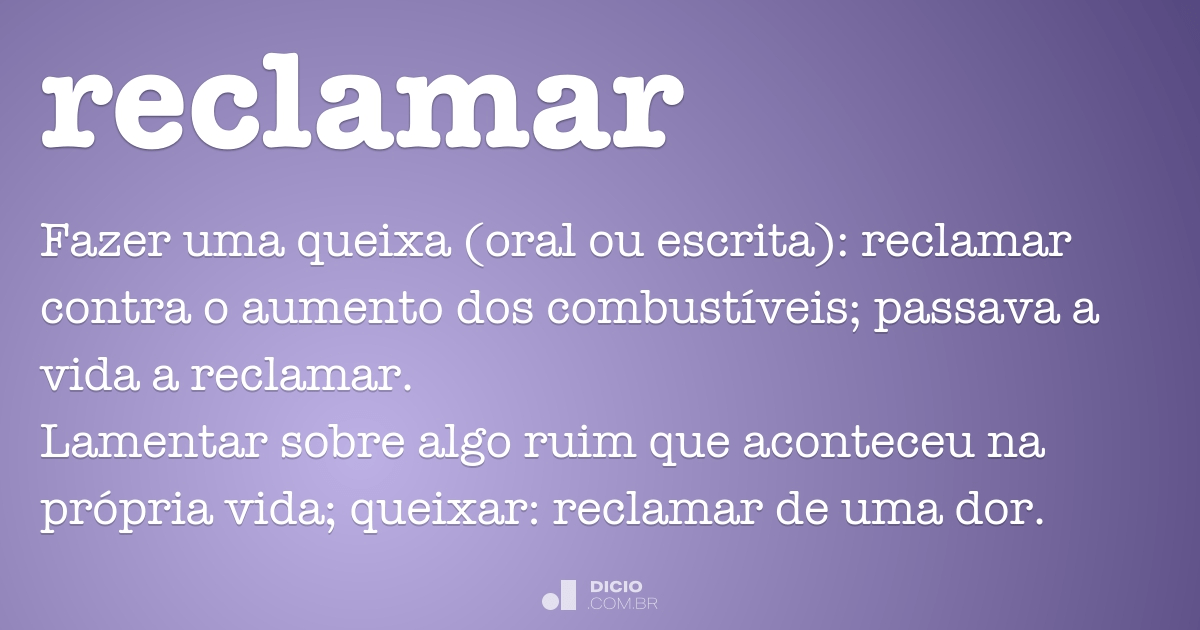 Reclamar - Dicio, Dicionário Online de Português