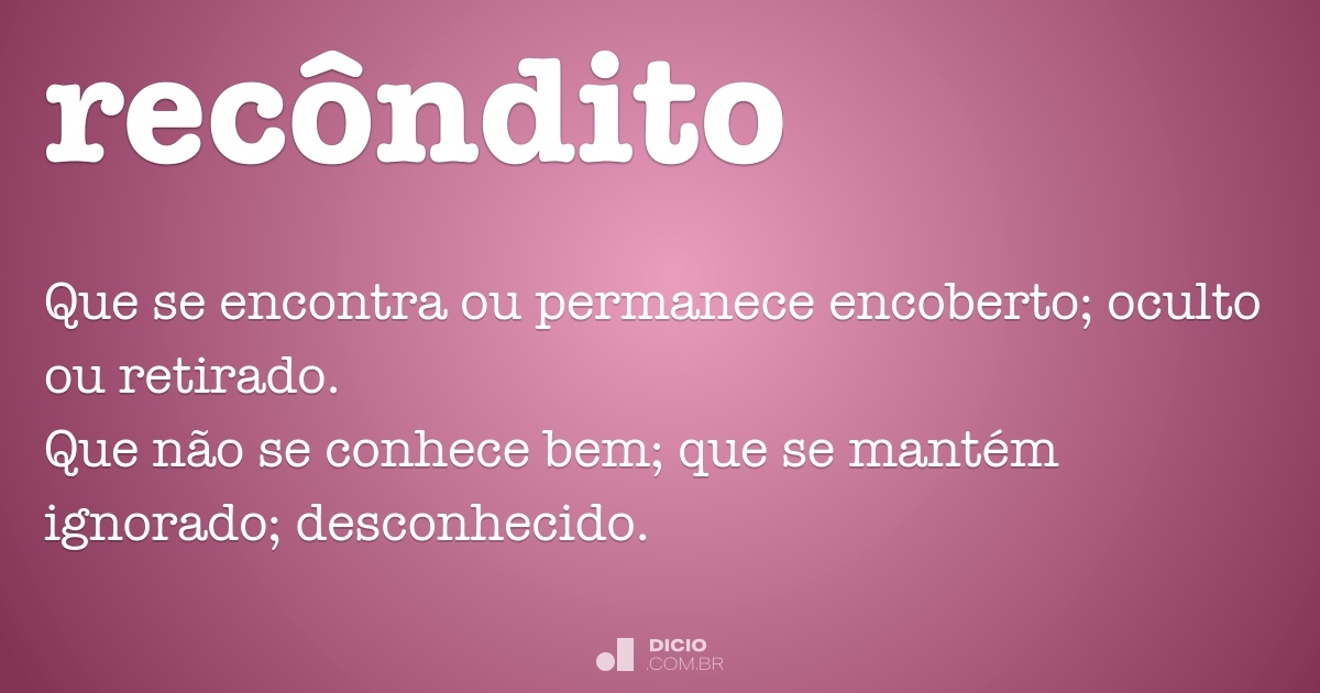Recôndito - Dicio, Dicionário Online de Português