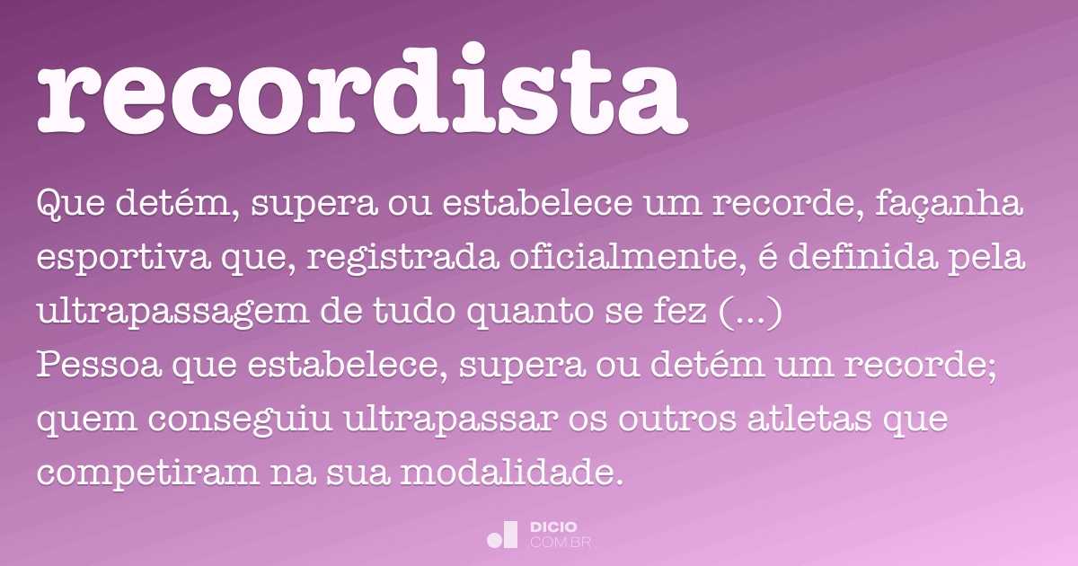 Recordista Dicio, Dicionário Online de Português