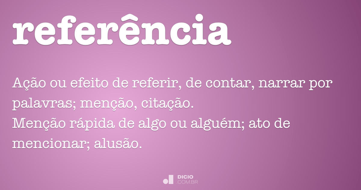 Referência - Dicio, Dicionário Online de Português