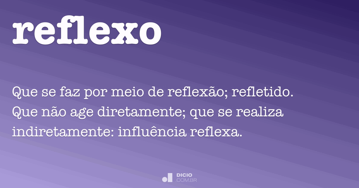 Reflexo - Dicio, Dicionário Online de Português