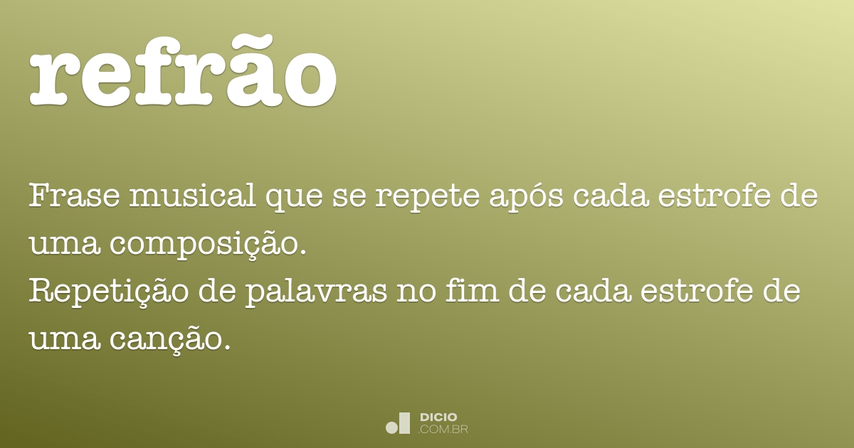 Refrão - Dicio, Dicionário Online de Português