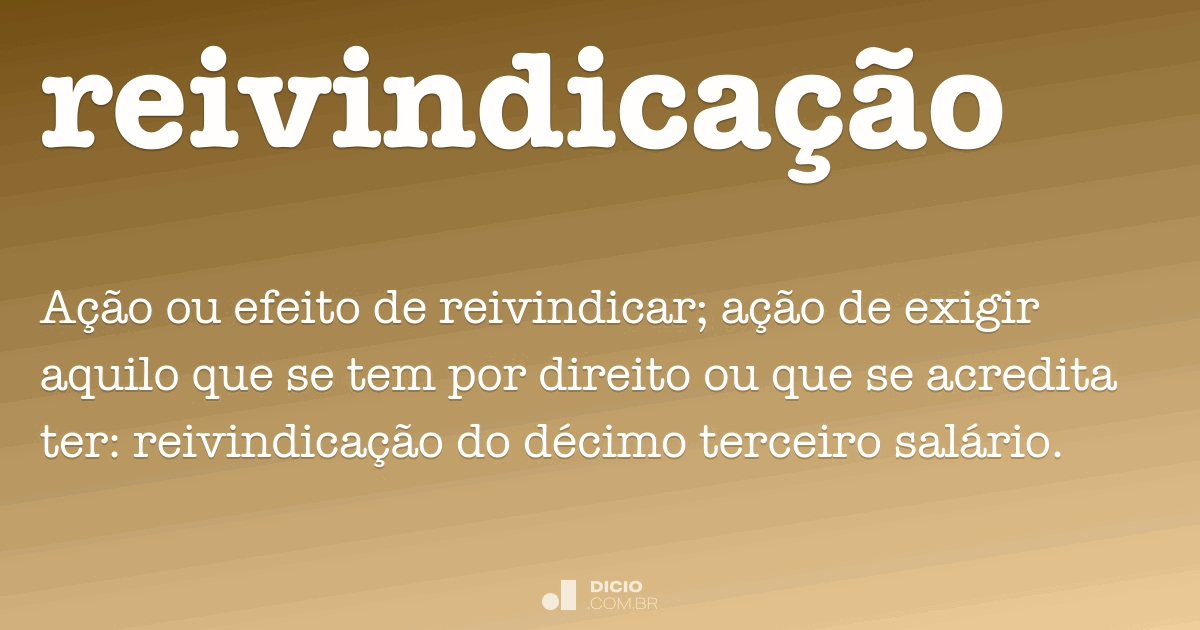 Reivindicação - Dicionário Online de Português