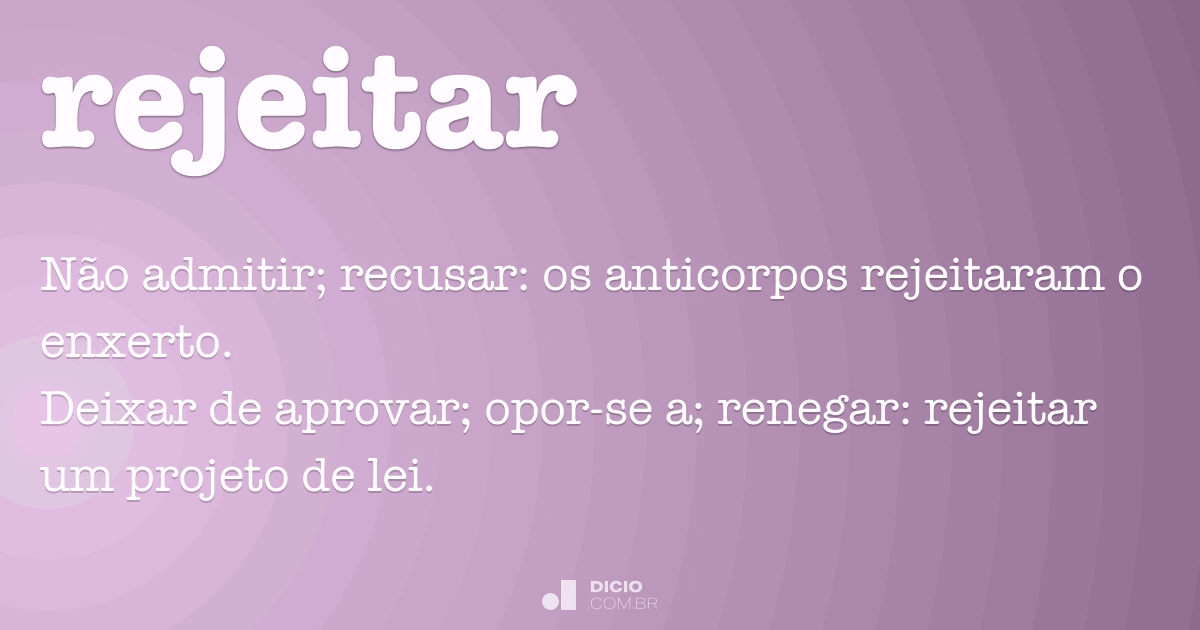 Rejeitar - Dicio, Dicionário Online de Português