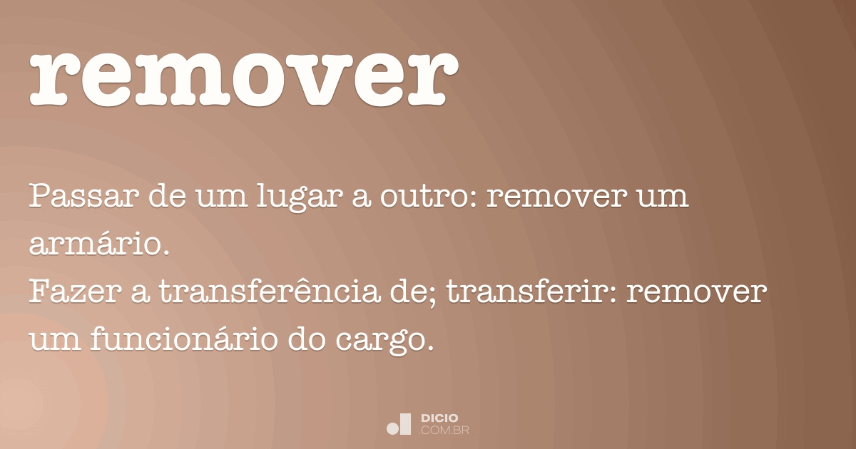 Remover - Dicio, Dicionário Online de Português