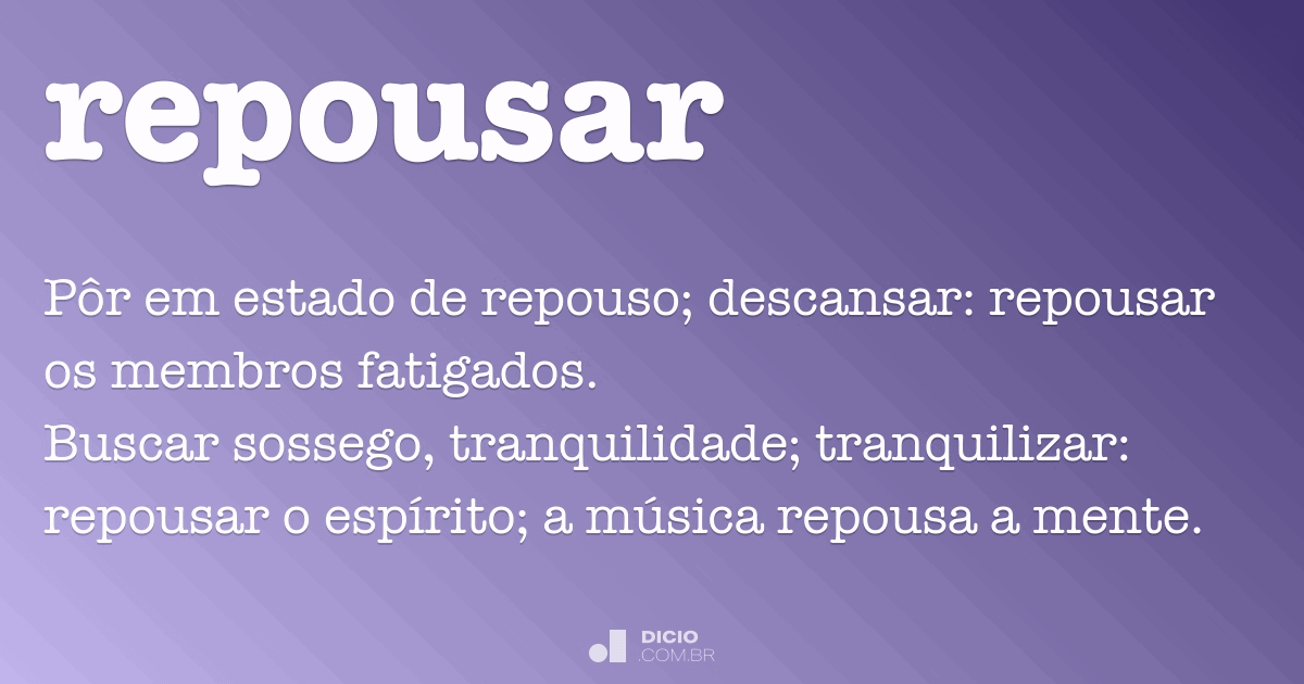 Repousar - Dicio, DicionÃ¡rio Online de PortuguÃªs